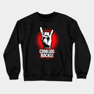 COOKING ROCKS! Crewneck Sweatshirt